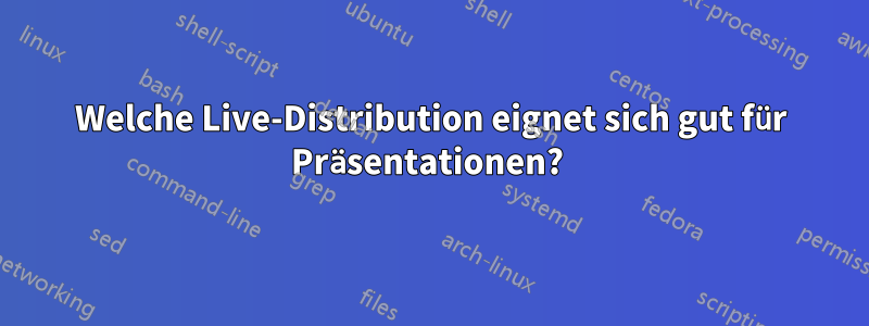 Welche Live-Distribution eignet sich gut für Präsentationen? 