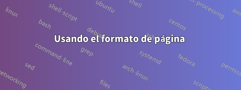 Usando el formato de página