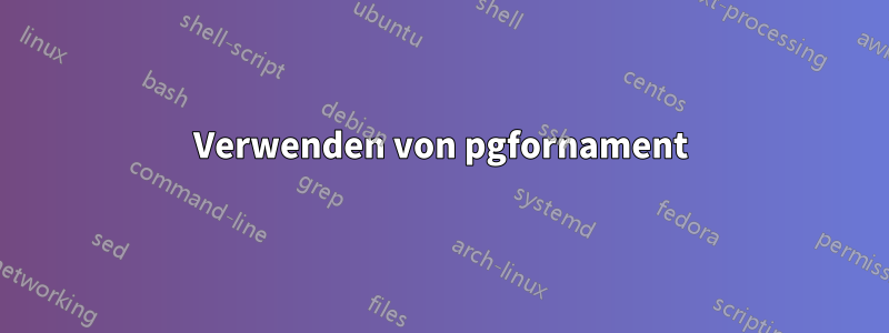 Verwenden von pgfornament