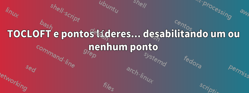 TOCLOFT e pontos líderes... desabilitando um ou nenhum ponto