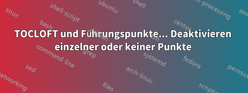 TOCLOFT und Führungspunkte... Deaktivieren einzelner oder keiner Punkte