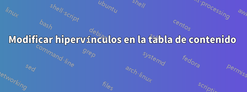 Modificar hipervínculos en la tabla de contenido