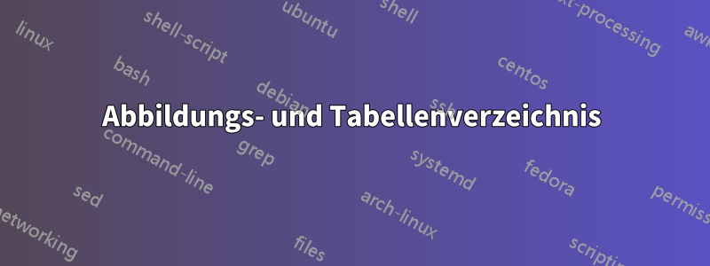 Abbildungs- und Tabellenverzeichnis