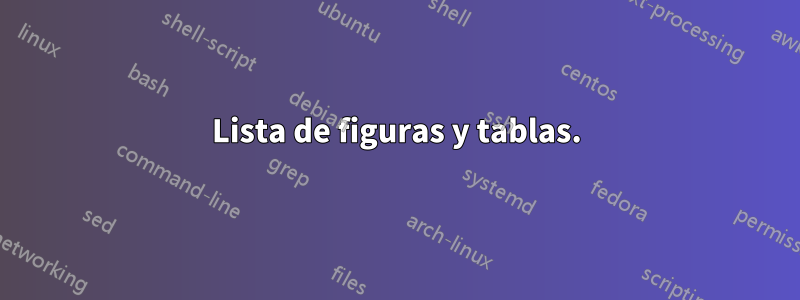 Lista de figuras y tablas.