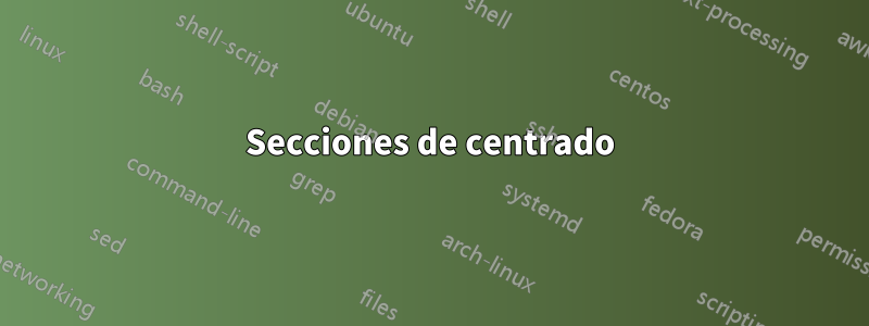 Secciones de centrado