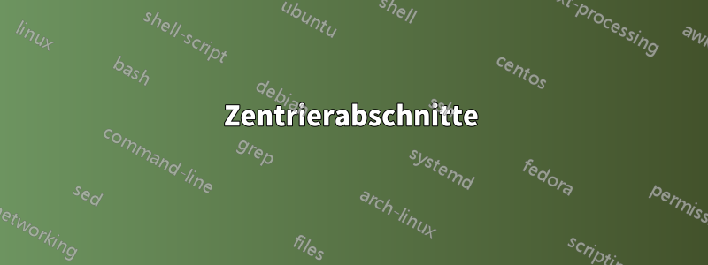 Zentrierabschnitte