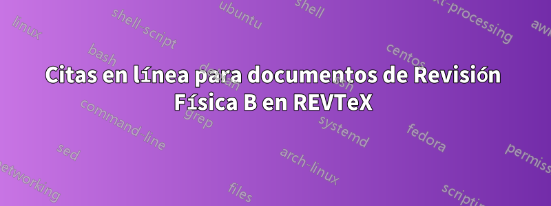 Citas en línea para documentos de Revisión Física B en REVTeX