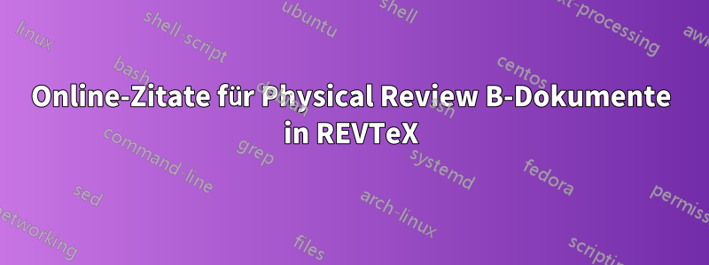 Online-Zitate für Physical Review B-Dokumente in REVTeX