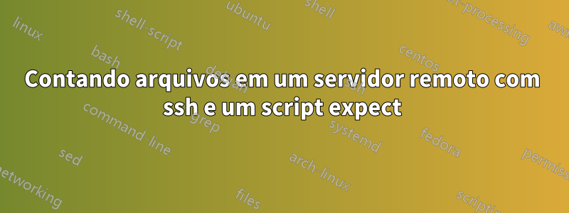 Contando arquivos em um servidor remoto com ssh e um script expect