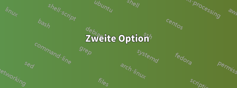 Zweite Option