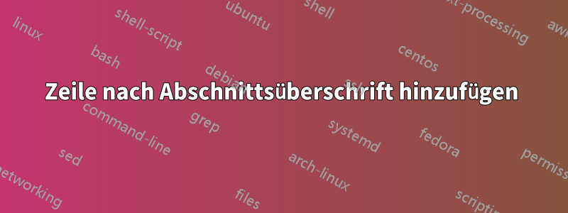 Zeile nach Abschnittsüberschrift hinzufügen