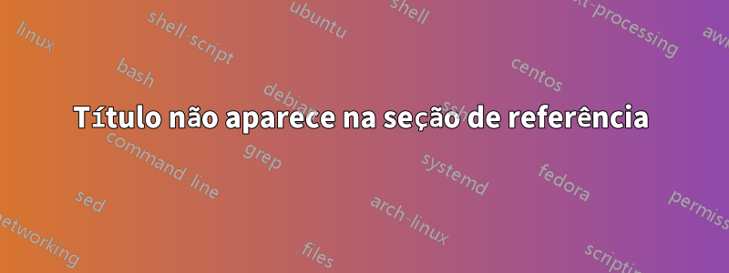 Título não aparece na seção de referência