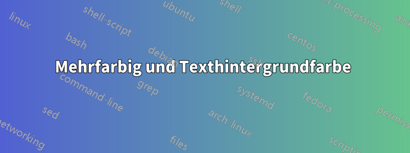 Mehrfarbig und Texthintergrundfarbe