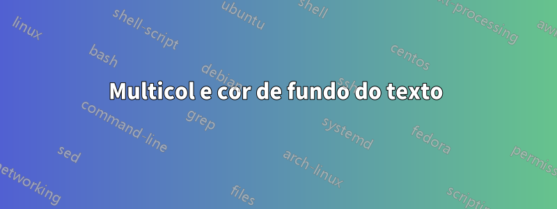 Multicol e cor de fundo do texto
