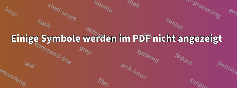 Einige Symbole werden im PDF nicht angezeigt 