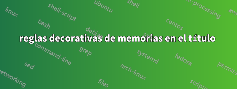 reglas decorativas de memorias en el título
