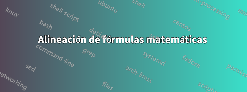 Alineación de fórmulas matemáticas