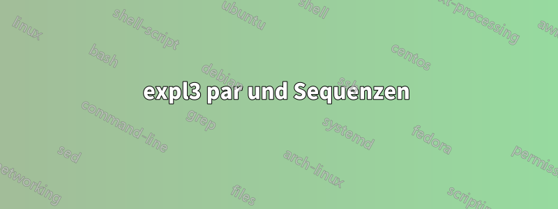 expl3 par und Sequenzen