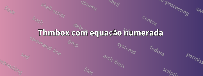 Thmbox com equação numerada