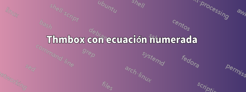 Thmbox con ecuación numerada