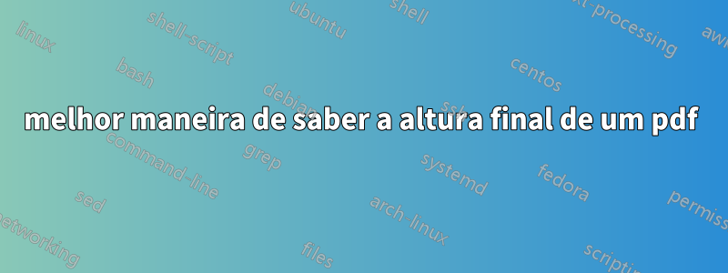 melhor maneira de saber a altura final de um pdf