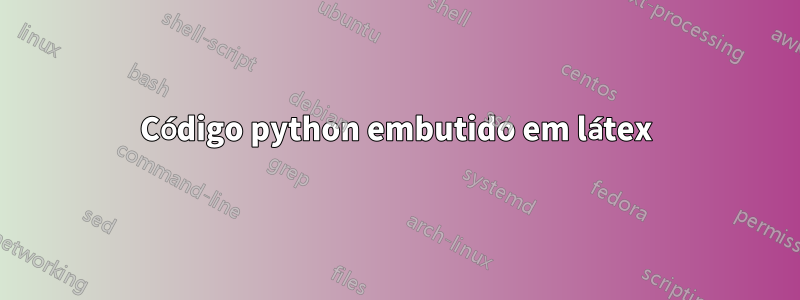 Código python embutido em látex