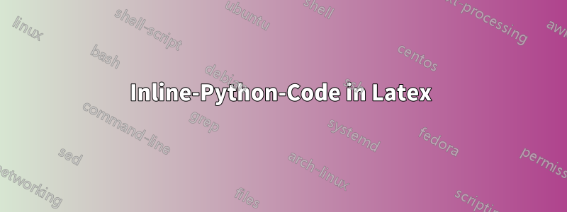 Inline-Python-Code in Latex