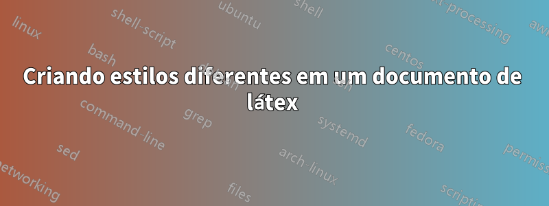 Criando estilos diferentes em um documento de látex