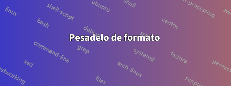 Pesadelo de formato