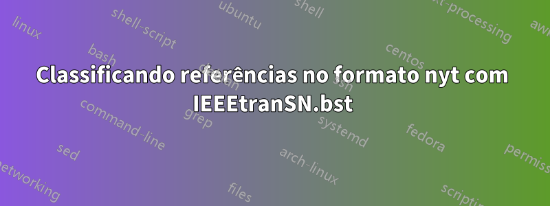 Classificando referências no formato nyt com IEEEtranSN.bst