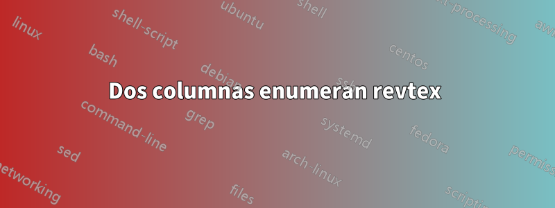 Dos columnas enumeran revtex