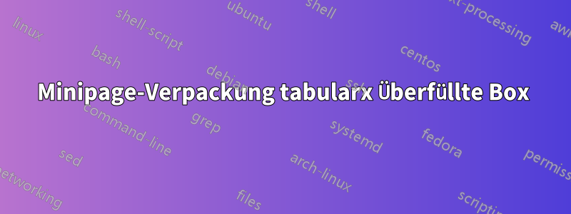 Minipage-Verpackung tabularx Überfüllte Box