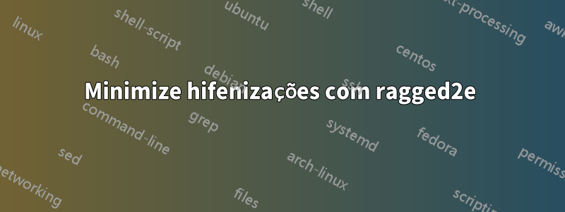 Minimize hifenizações com ragged2e