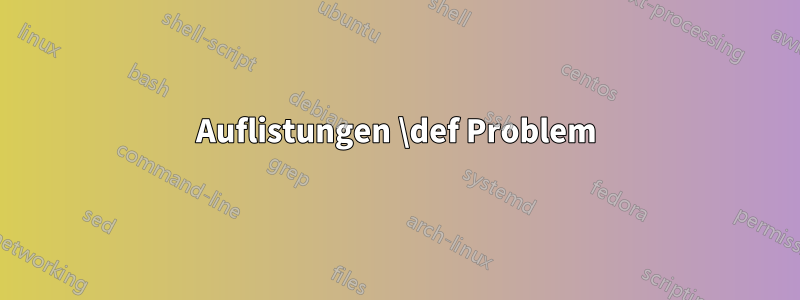 Auflistungen \def Problem