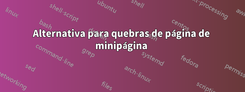 Alternativa para quebras de página de minipágina