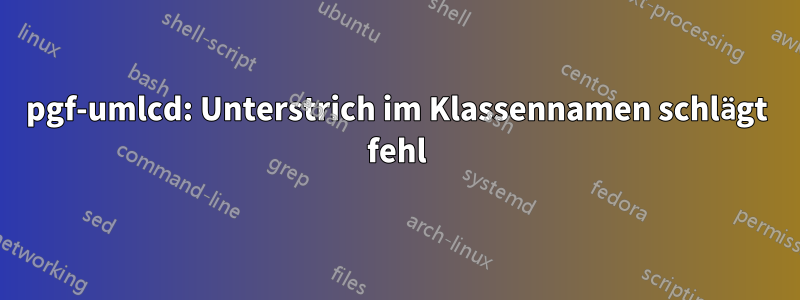 pgf-umlcd: Unterstrich im Klassennamen schlägt fehl