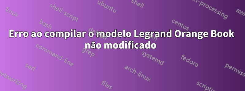 Erro ao compilar o modelo Legrand Orange Book não modificado 