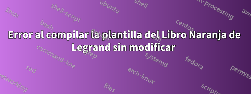 Error al compilar la plantilla del Libro Naranja de Legrand sin modificar 