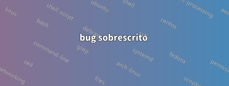 bug sobrescrito