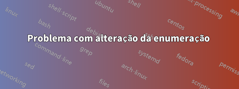 Problema com alteração da enumeração