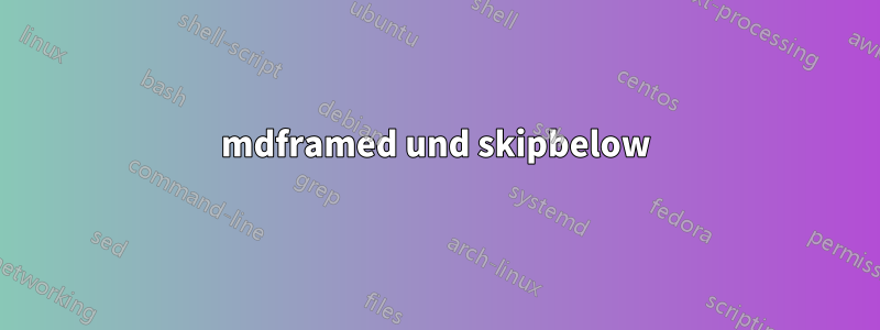 mdframed und skipbelow