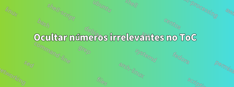 Ocultar números irrelevantes no ToC 