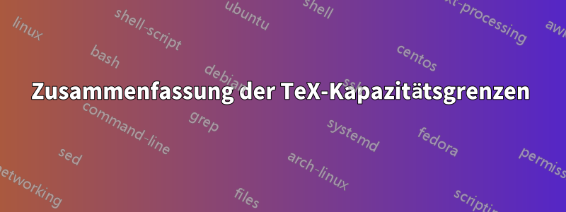 Zusammenfassung der TeX-Kapazitätsgrenzen