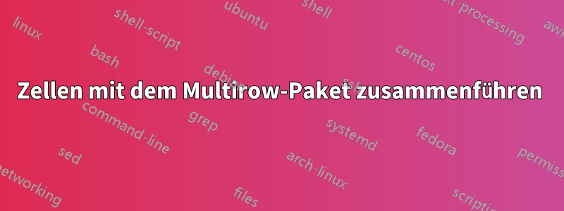 Zellen mit dem Multirow-Paket zusammenführen