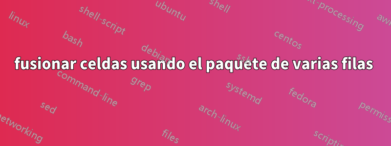 fusionar celdas usando el paquete de varias filas