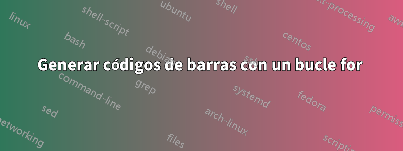 Generar códigos de barras con un bucle for