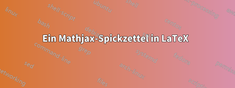 Ein Mathjax-Spickzettel in LaTeX 