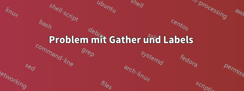 Problem mit Gather und Labels