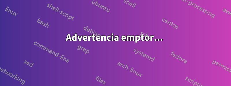 Advertencia emptor...