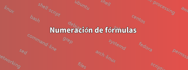 Numeración de fórmulas